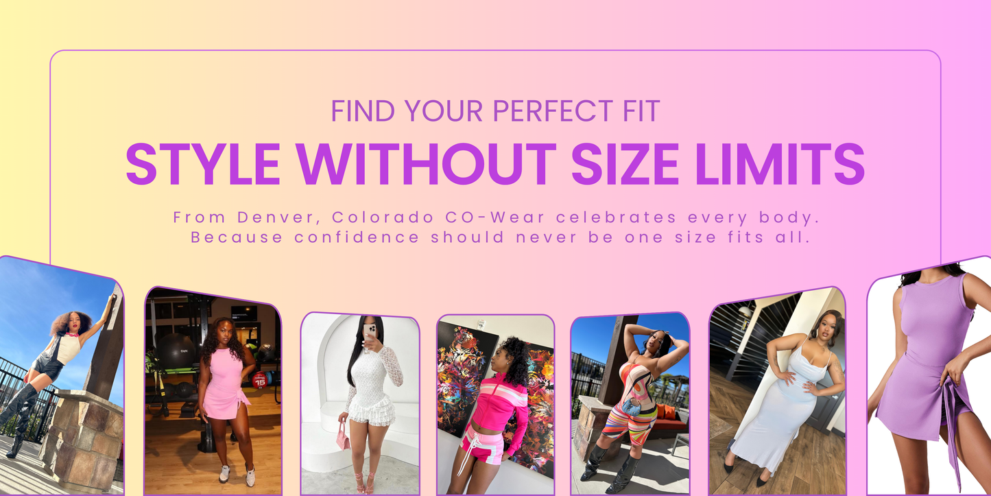Style Without Size Limits. From Denver, Colorado CO-Wear celebrates every body.
 Because confidence should never be one size fits all.